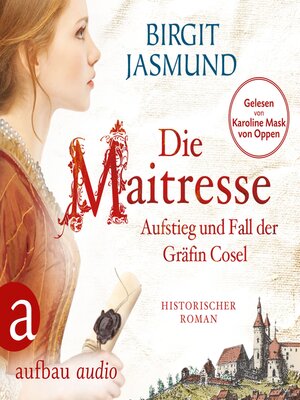 cover image of Die Maitresse--Aufstieg und Fall der Gräfin Cosel